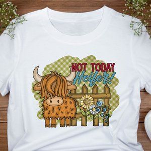Not Today Heifer T-Shirt